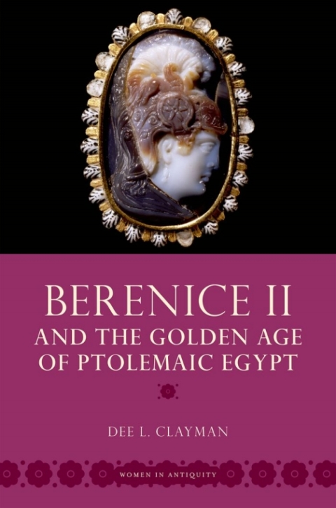 Book Berenice II and the Golden Age of Ptolemaic Egypt (Women in Antiquity) free