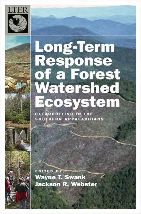 Book Long-Term Response of a Forest Watershed Ecosystem: Clearcutting in the Southern Appalachians (Long-Term Ecological Research Network Series) free