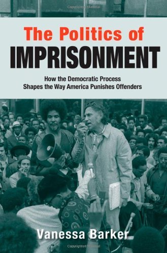 Book The Politics of Imprisonment: How the Democratic Process Shapes the Way America Punishes Offenders (Studies in Crime and Public Policy) free