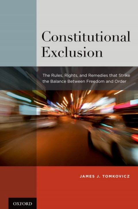 Book Constitutional Exclusion: The Rules, Rights, and Remedies that Strike the Balance Between Freedom and Order free