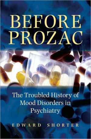 Book Before Prozac: The Troubled History of Mood Disorders in Psychiatry free