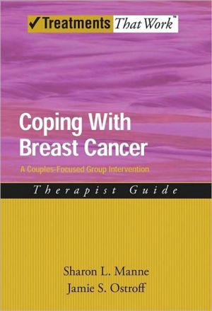 Book Coping With Breast Cancer: A Couples-focused Group Intervention, Therapist Guide: A Couples-focused Group Intervention, Therapist Guide free