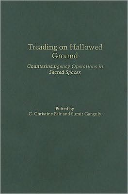Book Treading On Hallowed Ground: Counterinsurgency Operations In Sacred Spaces free