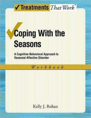 Book Coping with the Seasons: A Cognitive Behavioral Approach to Seasonal Affective Disorder, Workbook (Treatments That Work) free