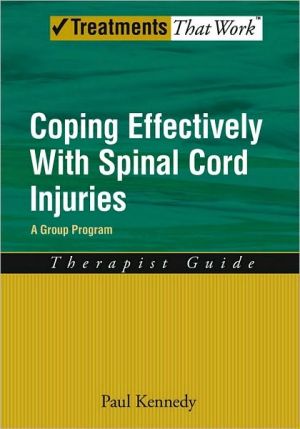 Book Coping Effectively With Spinal Cord Injuries: A Group Program Therapist Guide (Treatments That Work) free
