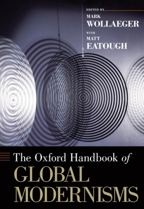 Book The Oxford Handbook of Global Modernisms free