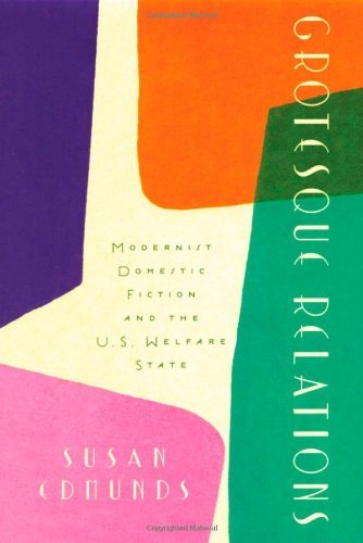 Book Grotesque Relations: Modernist Domestic Fiction and the U.S. Welfare State free