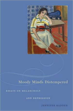 Book Moody Minds Distempered: Essays on Melancholy and Depression free