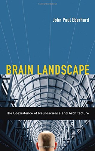 Book Brain Landscape: The Coexistence of Neuroscience and Architecture free