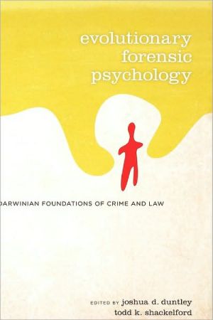 Book Evolutionary Forensic Psychology: Darwinian Foundations of Crime and Law free