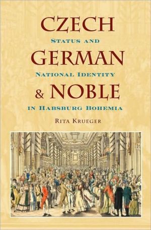 Book Czech, German, and Noble: Status and National Identity in Habsburg Bohemia free