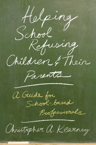 Book Helping School Refusing Children and Their Parents: A Guide for School-based Professionals free