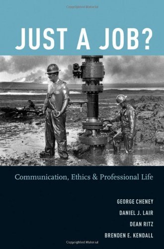 Book Just a Job?: Communication, Ethics, and Professional Life free