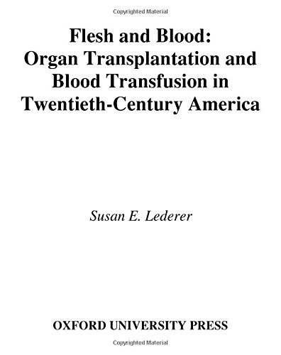 Book Flesh and Blood: Organ Transplantation and Blood Transfusion in 20th Century America free