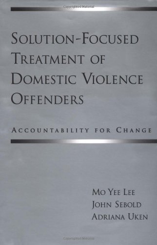 Book Solution-Focused Treatment of Domestic Violence Offenders: Accountability for Change free