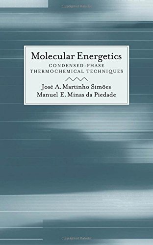 Book Molecular Energetics: Condensed-Phase Thermochemical Techniques: Consensed-phase Thermochemical Techniques free