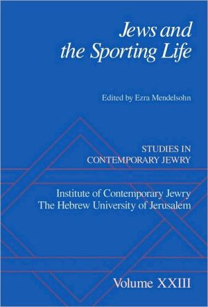 Book Jews And The Sporting Life: Studies In Contemporary Jewry Xxiii: Studies In Contemporary Jewry Xxiii free
