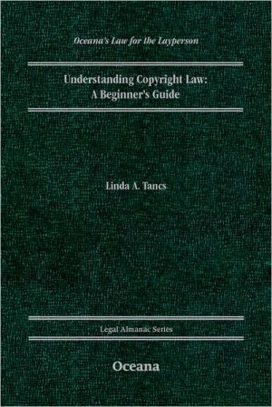 Book Understanding Copyright law: A Beginner's Guide (OCEANA'S LEGAL ALMANAC SERIES) free