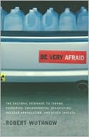 Book Be Very Afraid: The Cultural Response to Terror, Pandemics, Environmental Devastation, Nuclear Annihilation, and Other Threats free