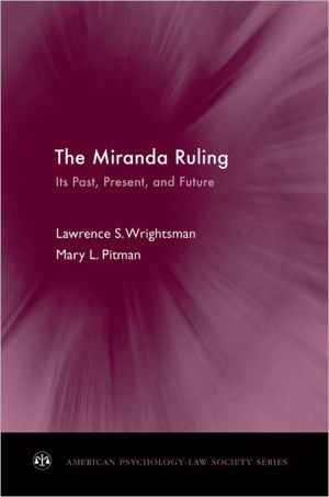 Book The Miranda Ruling: Its Past, Present, and Future (American Psychology-Law Society Series) free