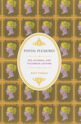 Book Postal Pleasures: Sex, Scandal, and Victorian Letters free