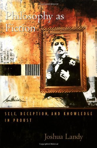 Book Philosophy As Fiction: Self, Deception, and Knowledge in Proust free