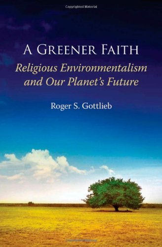 Book A Greener Faith: Religious Environmentalism and Our Planet's Future free