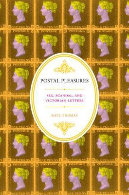 Book Postal Pleasures: Sex, Scandal, and Victorian Letters free Book Postal Pleasures: Sex, Scandal, and Victorian Letters free