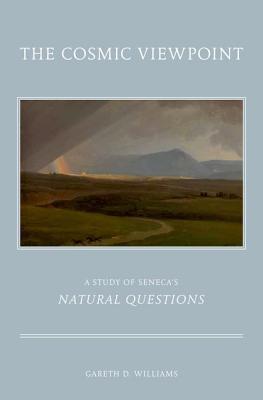 Book The Cosmic Viewpoint: A Study of Seneca's Natural Questions free