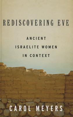 Book Rediscovering Eve: Ancient Israelite Women in Context free