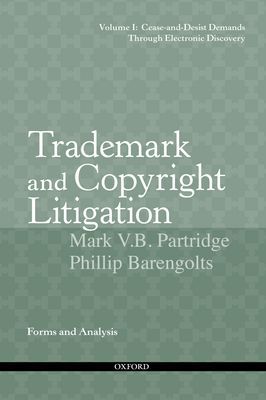 Book Trademark and Copyright Litigation: Forms and Practice: From Case Assessment Through Electronic Discovery: 1 free