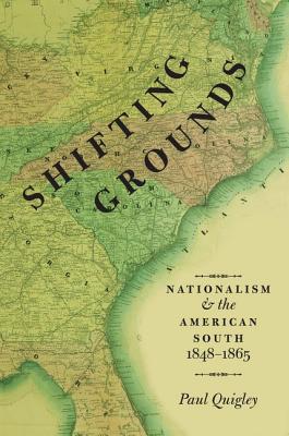 Book Shifting Grounds: Nationalism and the American South, 1848-1865 free