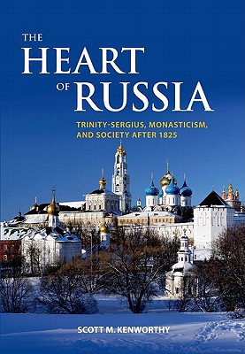 Book The Heart of Russia: Trinity-Sergius, Monasticism, and Society after 1825 (A Woodrow Wilson Center Book) free