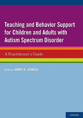 Book Teaching and Behavior Support for Children and Adults with Autism Spectrum Disorder: A Practitioner's Guide free