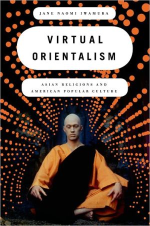 Book Virtual Orientalism: Asian Religions and American Popular Culture free