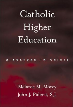Book Catholic Higher Education: A Culture in Crisis free