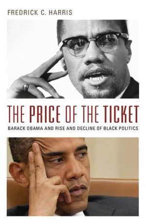 Book The Price of the Ticket: Barack Obama and the Rise and Decline of Black Politics (Transgressing Boundaries: Studies in Black Politics and Black Communities) free