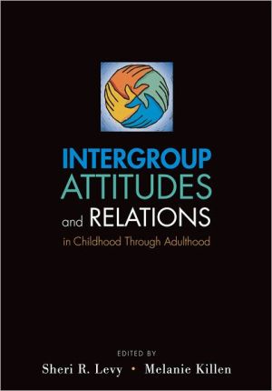 Book Intergroup Attitudes and Relations in Childhood Through Adulthood free