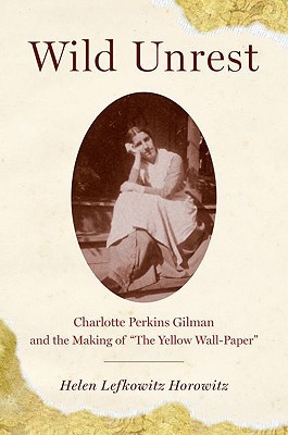 Book Wild Unrest: Charlotte Perkins Gilman and the Making of "The Yellow Wall-Paper" free