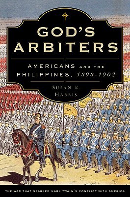 Book God's Arbiters: Americans and the Philippines, 1898-1902 (Imagining the Americas) free