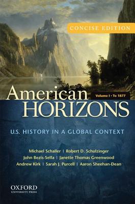 Book American Horizons, Concise: U.S. History in a Global Context, Volume I: To 1877 free