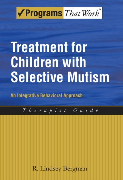 Book Treatment for Children with Selective Mutism: An Integrative Behavioral Approach (Programs That Work) free
