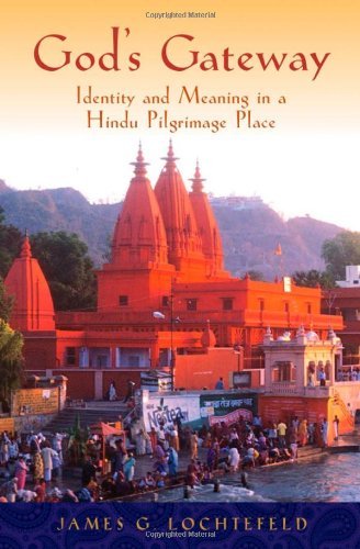 Book God's Gateway: Identity and Meaning in a Hindu Pilgrimage Place free