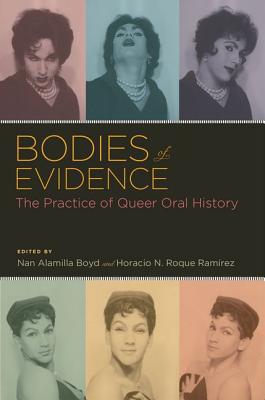 Book Bodies of Evidence: The Practice of Queer Oral History (Oxford Oral History Series) free