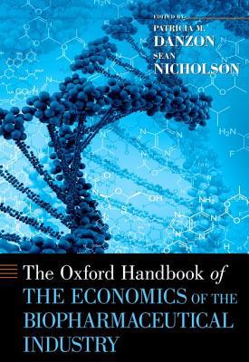 Book The Oxford Handbook of the Economics of the Biopharmaceutical Industry (Oxford Handbooks) free