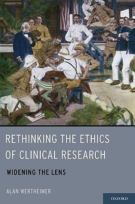 Book Rethinking the Ethics of Clinical Research: Widening the Lens free