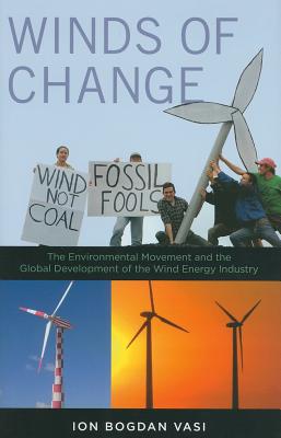 Book Winds of Change: The Environmental Movement and the Global Development of the Wind Energy Industry free