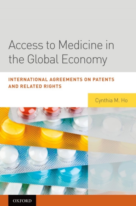 Book Access to Medicine in the Global Economy: International Agreements on Patents and Related Rights free