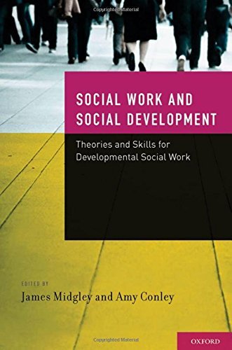 Book Social Work and Social Development: Theories and Skills for Developmental Social Work free