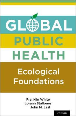 Book Global Public Health: Ecological Foundations free